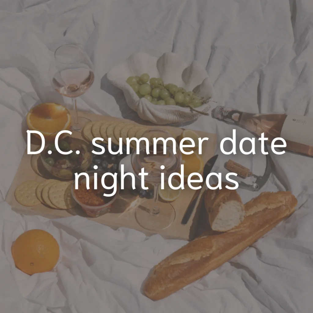 Summer Date Night Ideas in D.C.